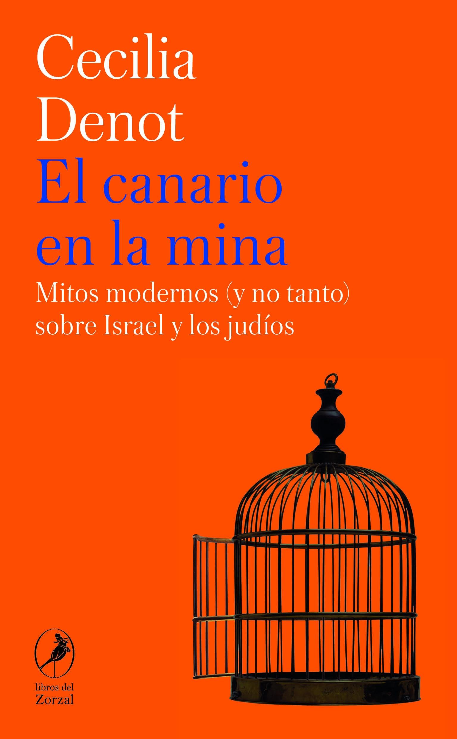 EL CANARIO EN LA MINA "MITOS MODERNOS (Y NO TANTO) SOBRE ISRAEL Y LOS JUDÍOS"