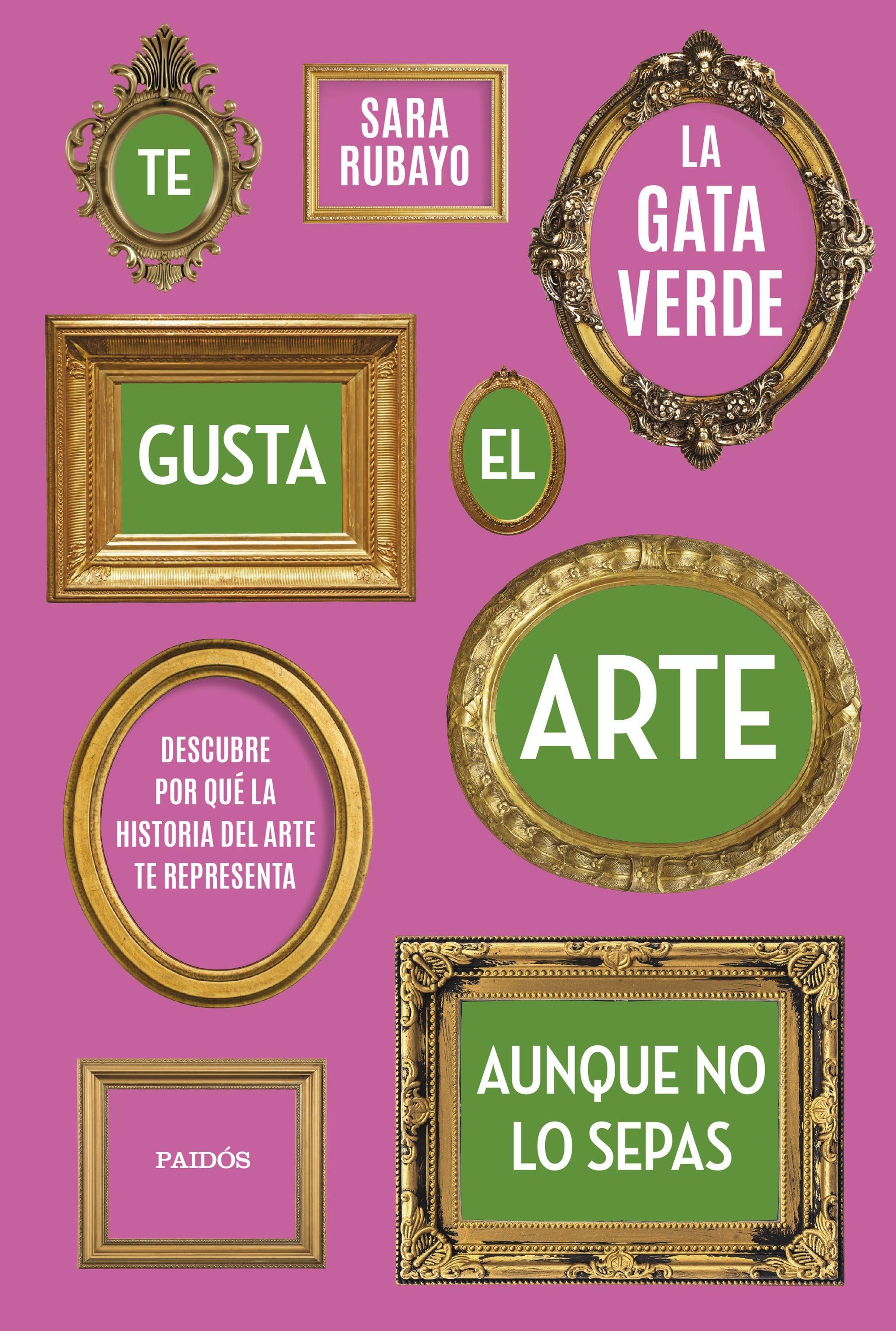 TE GUSTA EL ARTE AUNQUE NO LO SEPAS "DESCUBRE POR QUÉ LA HISTORIA DEL ARTE TE REPRESENTA"