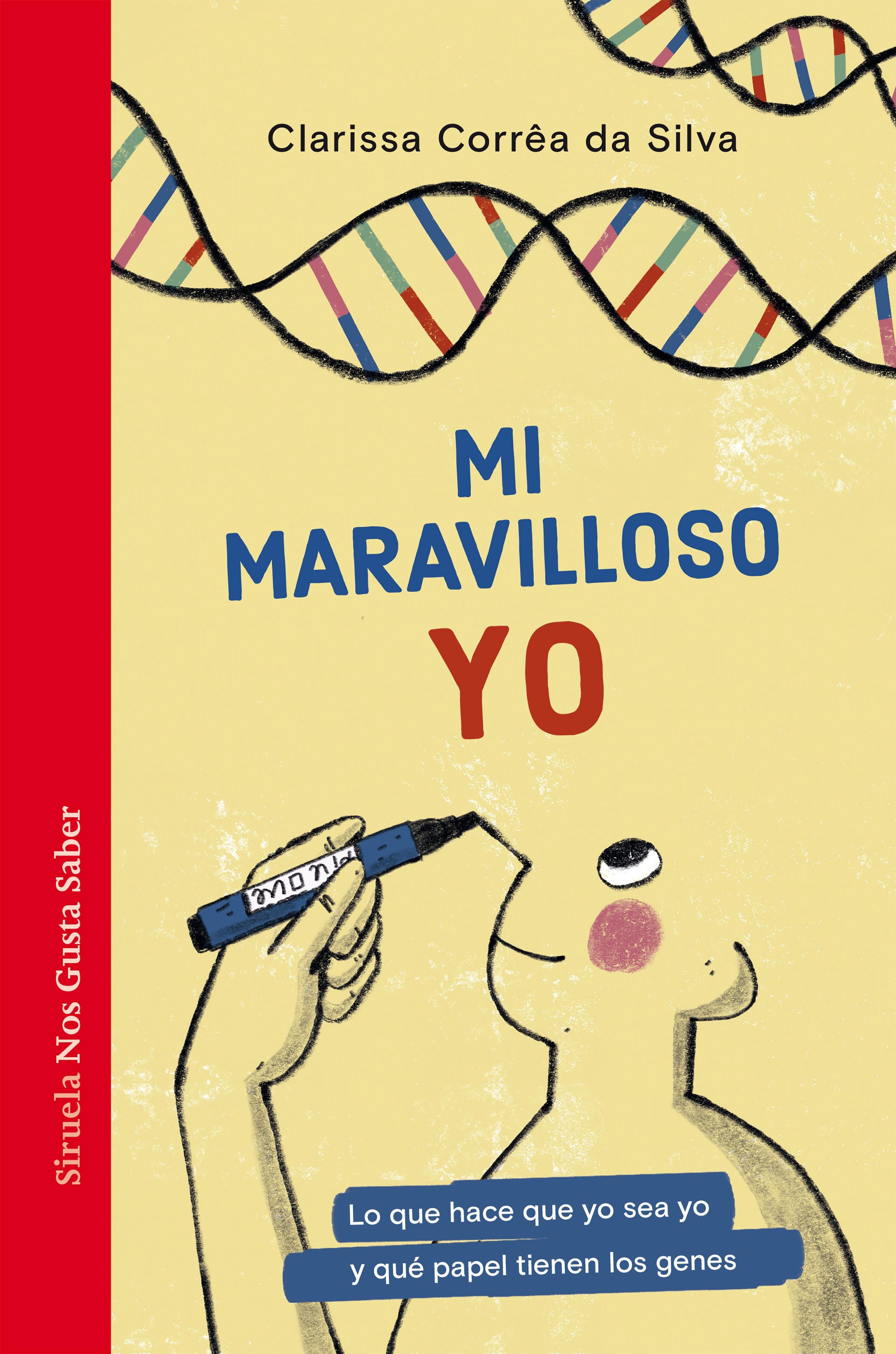 MI MARAVILLOSO YO "LO QUE HACE QUE YO SEA YO Y QUE PAPEL TIENEN LOS GENES"