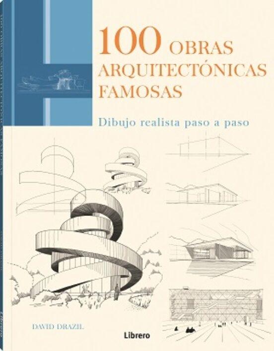 100 OBRAS ARQUITECTONICAS FAMOSAS "DIBUJO REALISTA PASO A PASO"