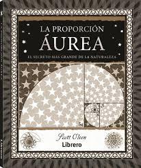 PROPORCION AUREA "EL SECRETO MAS GRANDE DE LA NATURALEZA"