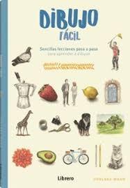 DIBUJO FACIL "SENCILLAS LECCIONES PASO A PASO PARA APRENDER A DIBUJAR"