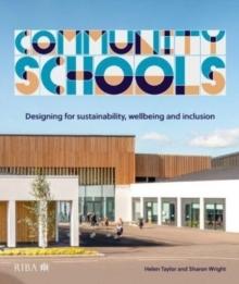COMMUNITY  SCHOOLS. DESIGNING FOR SUSTAINABILITY, WELLBEING AND INCLUSION