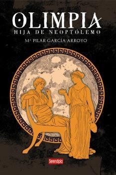 OLIMPIA: HIJA DE NEOPTÓLEMO