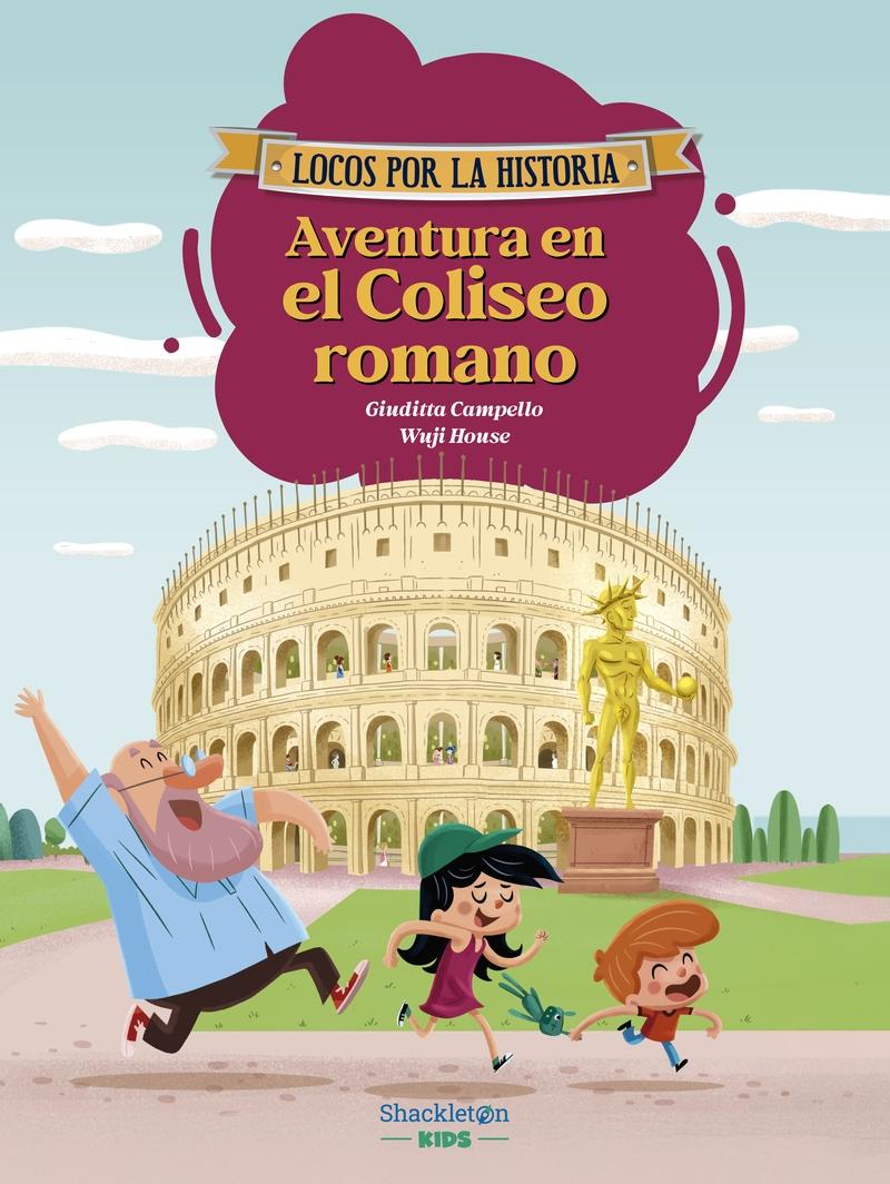 AVENTURA EN EL COLISEO ROMANO "DIVIÉRTETE CON LAS AVENTURAS DE CARMEN, MARCO Y EL ABUELO EN LA ROMA ANT"