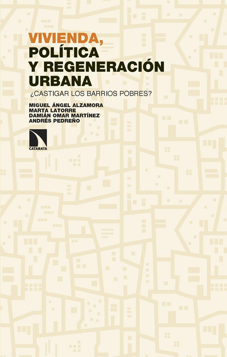 CASTIGAR LOS BARRIOS POBRES? "VIVIENDA, POLÍTICA Y REGENERACIÓN URBANA"