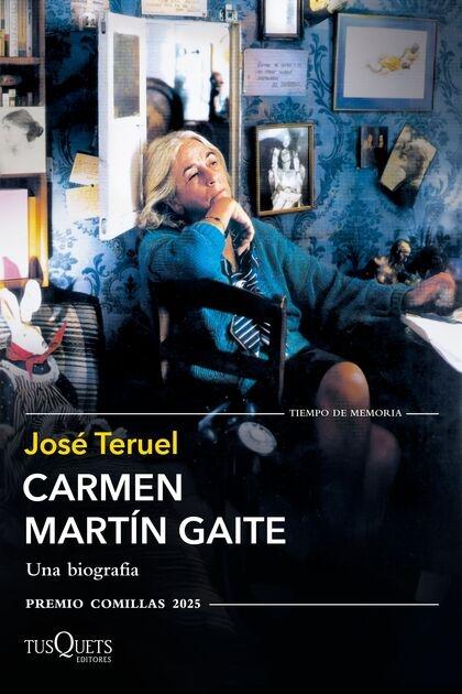 CARMEN MARTIN GAITE "UNA BIOGRAFÍA (XXXVII PREMIO COMILLAS 2025)"