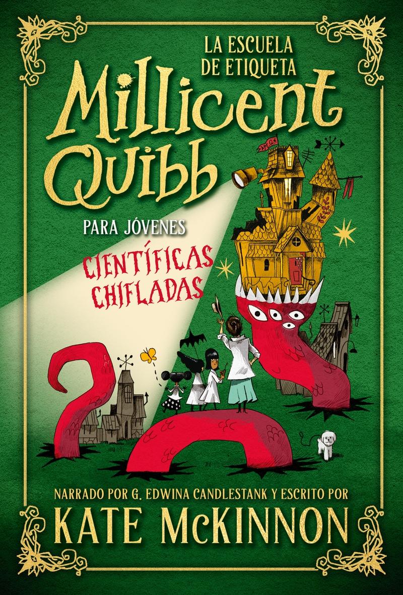 ESCUELA DE ETIQUETA MILLICENT QUIBB PARA JOVENES, LA "CIENTIFICAS CHIFLADAS"