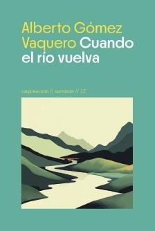 CUANDO EL RIO VUELVA