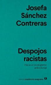 DESPOJOS RACISTAS "HACIA UN ECOLOGISMO ANTICOLONIAL"