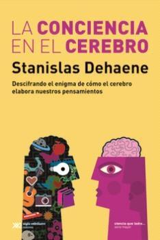 CONCIENCIA EN EL CEREBRO, LA "DESCIFRANDO EL ENIGMA DE CÓMO EL CEREBRO ELABORA NUESTROS PENSAMIENTOS"