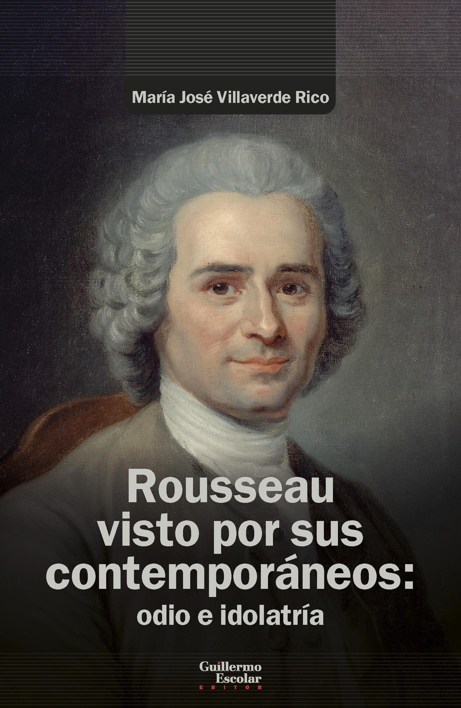 ROUSSEAU VISTO POR SUS CONTEMPORANEOS "ODIO E IDOLATRIA"