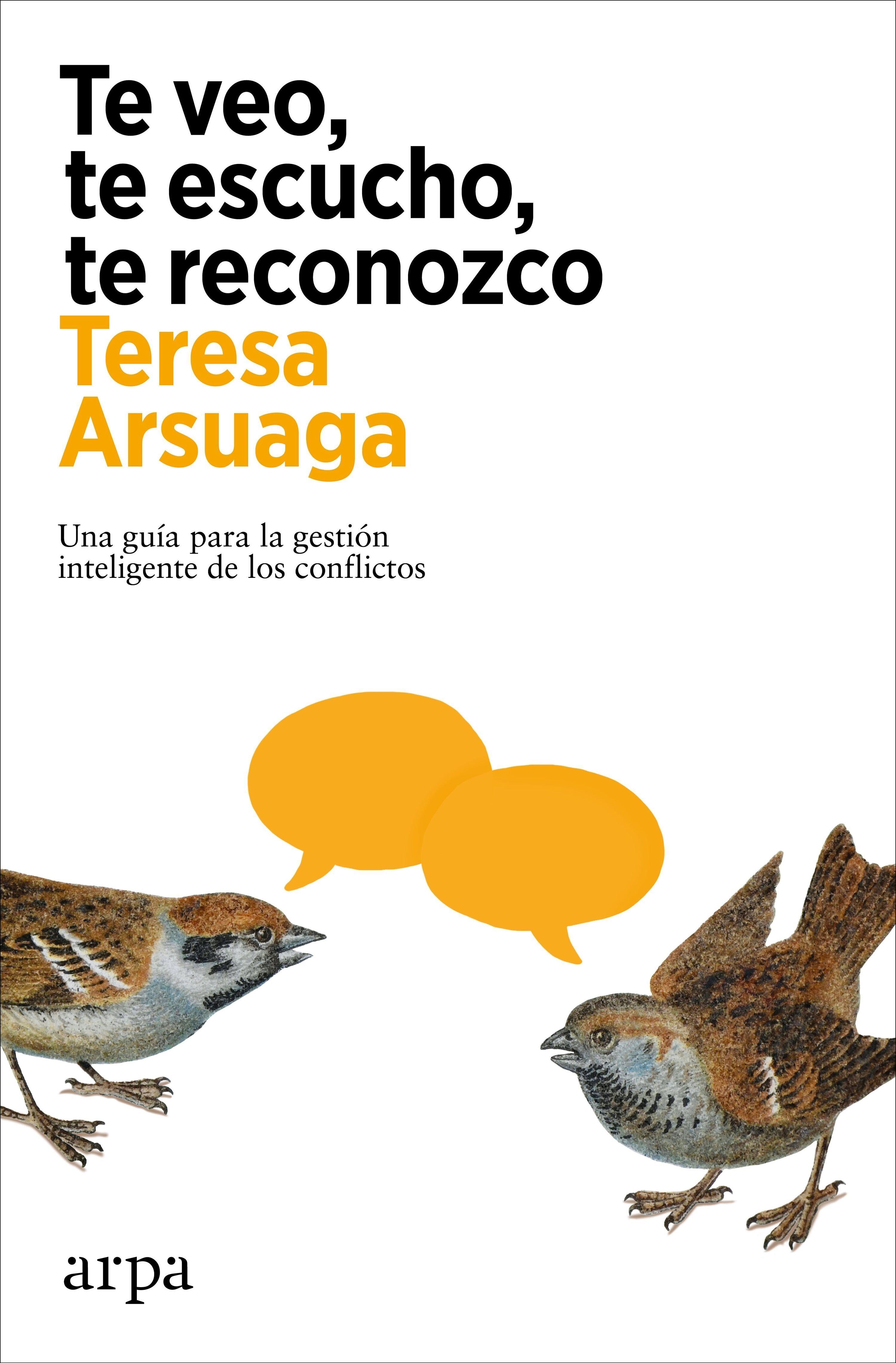 TE VEO,TE ESCUCHO,TE RECONOZCO "UNA GUIA PARA LA GESTIÓN INTELIGENTE DE LOS CONFLICTOS"