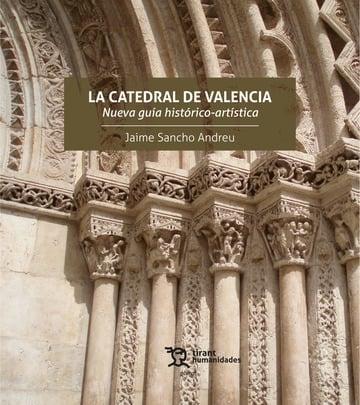 CATEDRAL DE VALENCIA, LA "NUEVA GUIA HISTORICO-ARTISTICA"