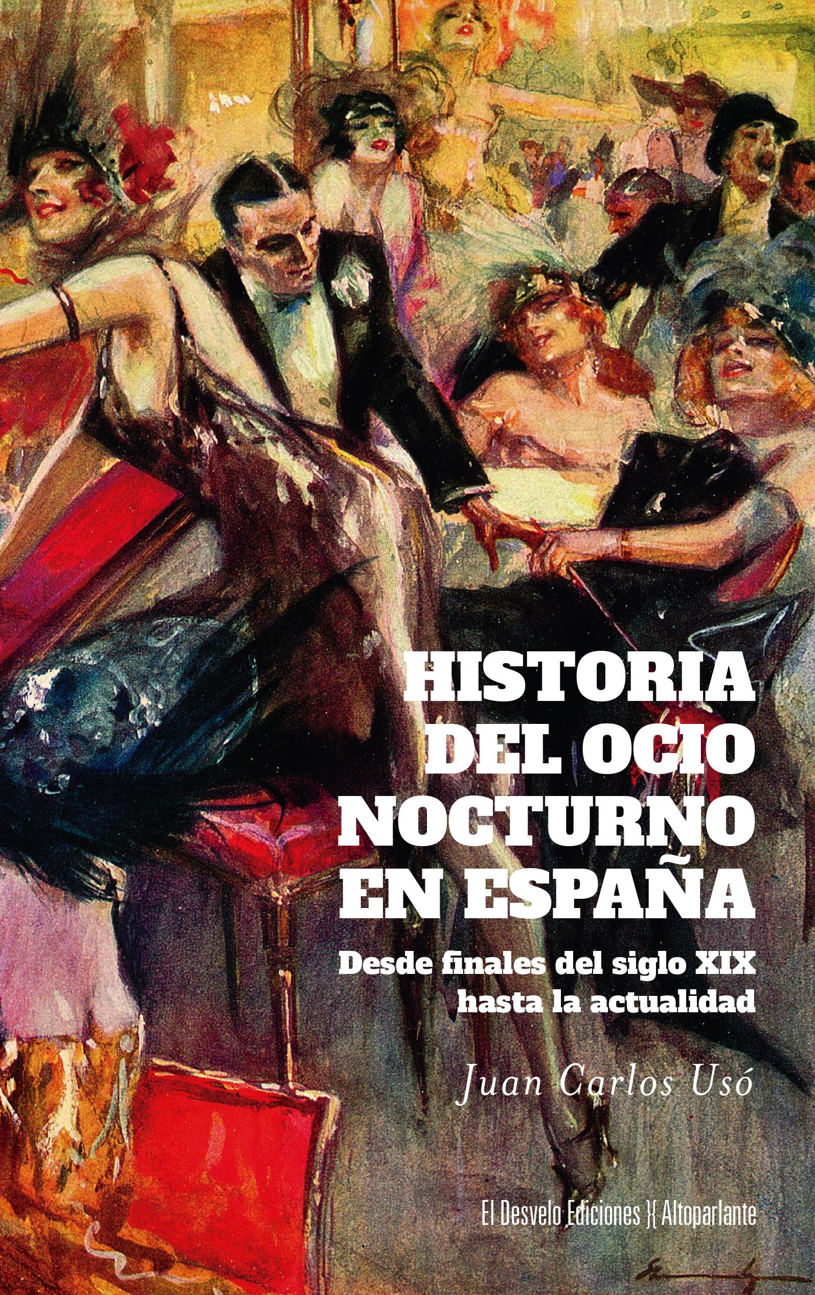 HISTORIA DEL OCIO NOCTURNO EN ESPAÑA "DESDE FINALES DEL SIGLO XIX HASTA LA ACTUALIDAD".