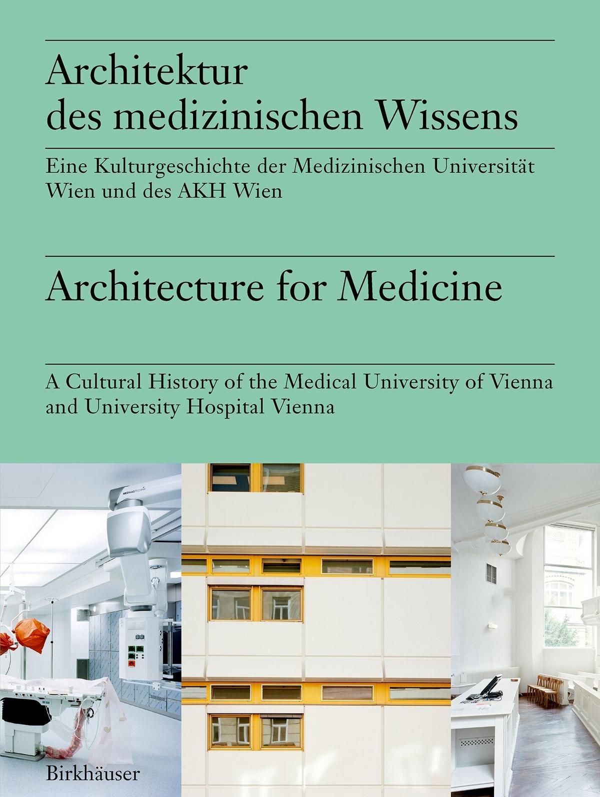 ARCHITECTURE FOR MEDICINE / ARCHITEKTUR DES MEDIZINISCHEN WISSENS
