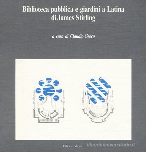 STIRLING: BIBLIOTECA PUBBLICA E GIARDINI A LATINA DI JAMES STIRLING