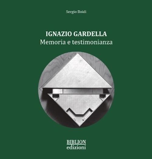 GARDELLA: IGNAZIO GARDELLA. MEMORIA E TESTIMONIANZA