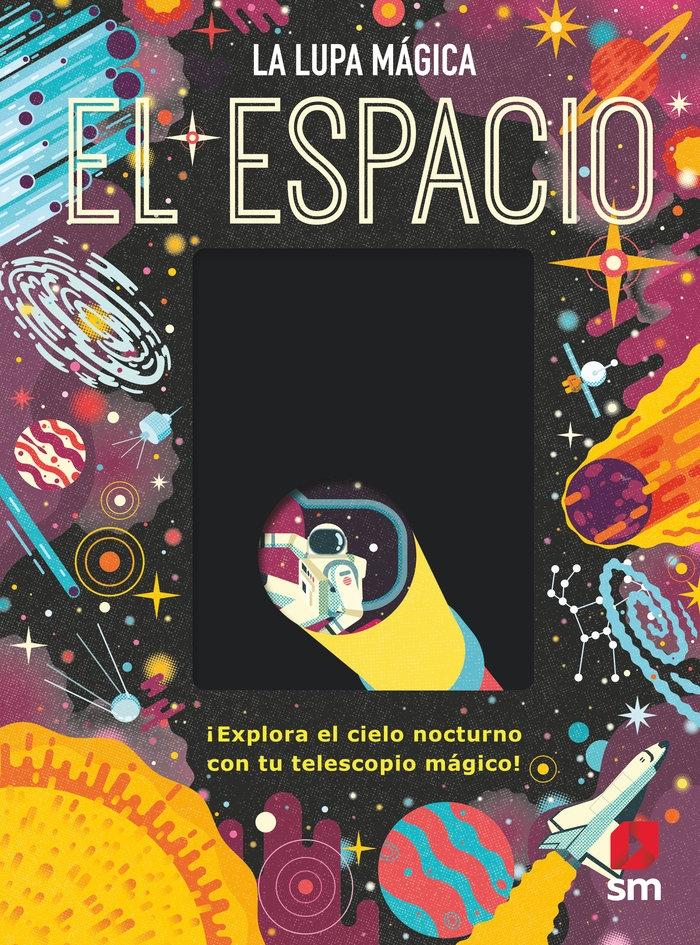 ESPACIO, EL "LA LUPA MAGICA"