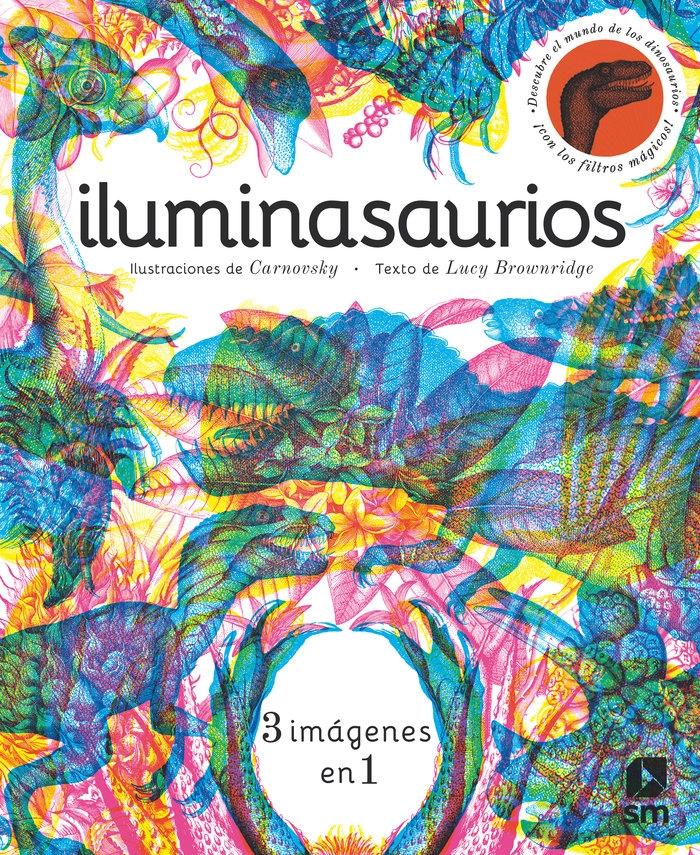 ILUMINASAURIOS "3 IMAGENES EN 1"