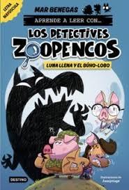 DETECTIVES ZOOPENCOS 3. LUNA LLENA Y BUHO-LOBO "APRENDE A LEER CON... "
