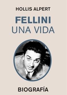 FELLINI. UNA VIDA "BIOGRAFÍA"