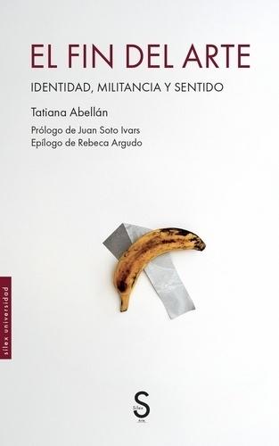 FIN DEL ARTE, EL "IDENTIDAD, MILITANCIA Y SENTIDO"