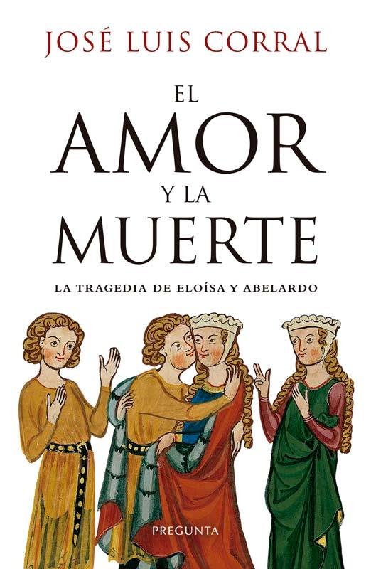 AMOR Y LA MUERTE, EL "LA TRAGEDIA DE ELOÍSA Y ABELARDO"
