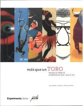 MAS QUE UN TORO. MANOLO PRIETO DISEÑADOR DEL SIGLO XX