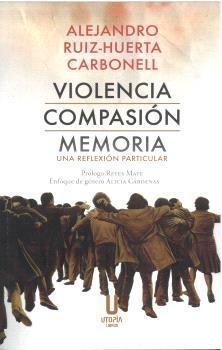 VIOLENCIA,COMPASION, MEMORIA