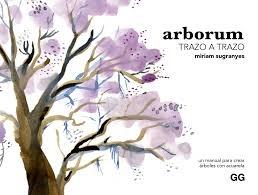 ARBORUM TRAZO A TRAZO "UN MANUAL PARA CREAR ÁRBOLES CON ACUARELA"