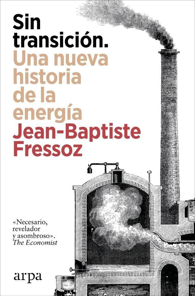 SIN TRANSICION "UNA NUEVA HISTORIA DE LA ENERGIA"