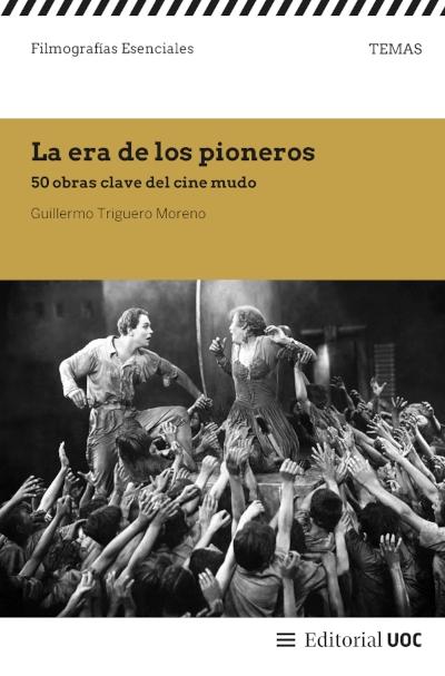 ERA DE LOS PIONEROS, LA "50 OBRAS CLAVE DEL CINE MUDO"