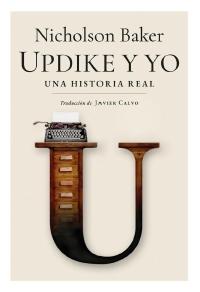 UPDIKE Y YO "UNA HISTORIA REAL"