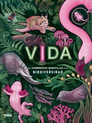 VIDA "LAS ASOMBROSAS MARAVILLAS DE LA BIODIVERSIDAD"