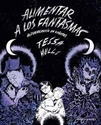 ALIMENTAR A LOS FANTASMAS "AUTOBIOGRAFÍA EN VIÑETAS"