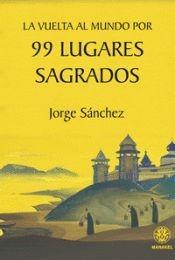 VUELTA AL MUNDO POR 99 LUGARES SAGRADOS, LA