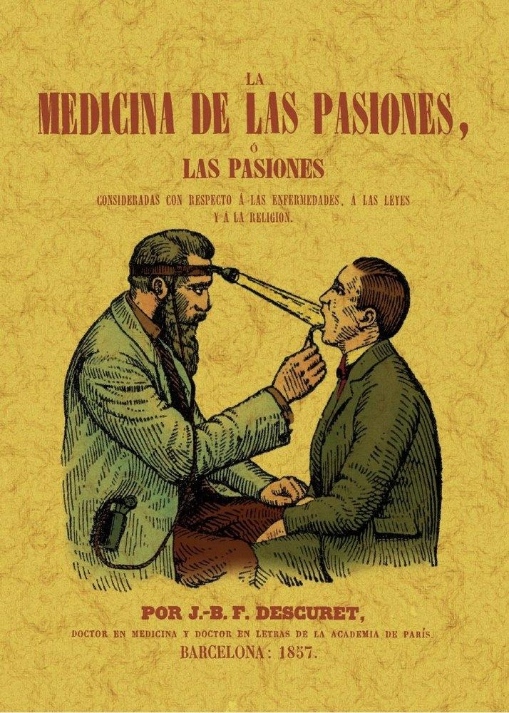 MEDICINA DE LAS PASIONES, O LAS PASIONES CONSIDERADAS CON RESPECTO A LAS ENFERMEDADES, LA