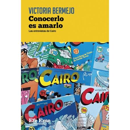CONOCERLO ES AMARLO. LAS ENTREVISTAS DE CAIRO