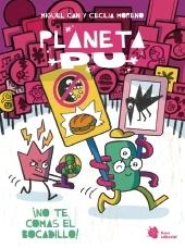 PLANETA PU. ¡NO TE COMAS EL BOCADILLO!