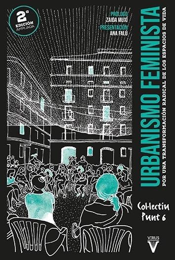 URBANISMO FEMINISTA (2ª ED.) "POR UNA TRANSFORMACION RADICAL DE LOS ESPACIOS DE VIDA"