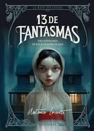 13 DE FANTASMAS "UNA ANTOLOGIA DE RELATOS ESPECTRALES"
