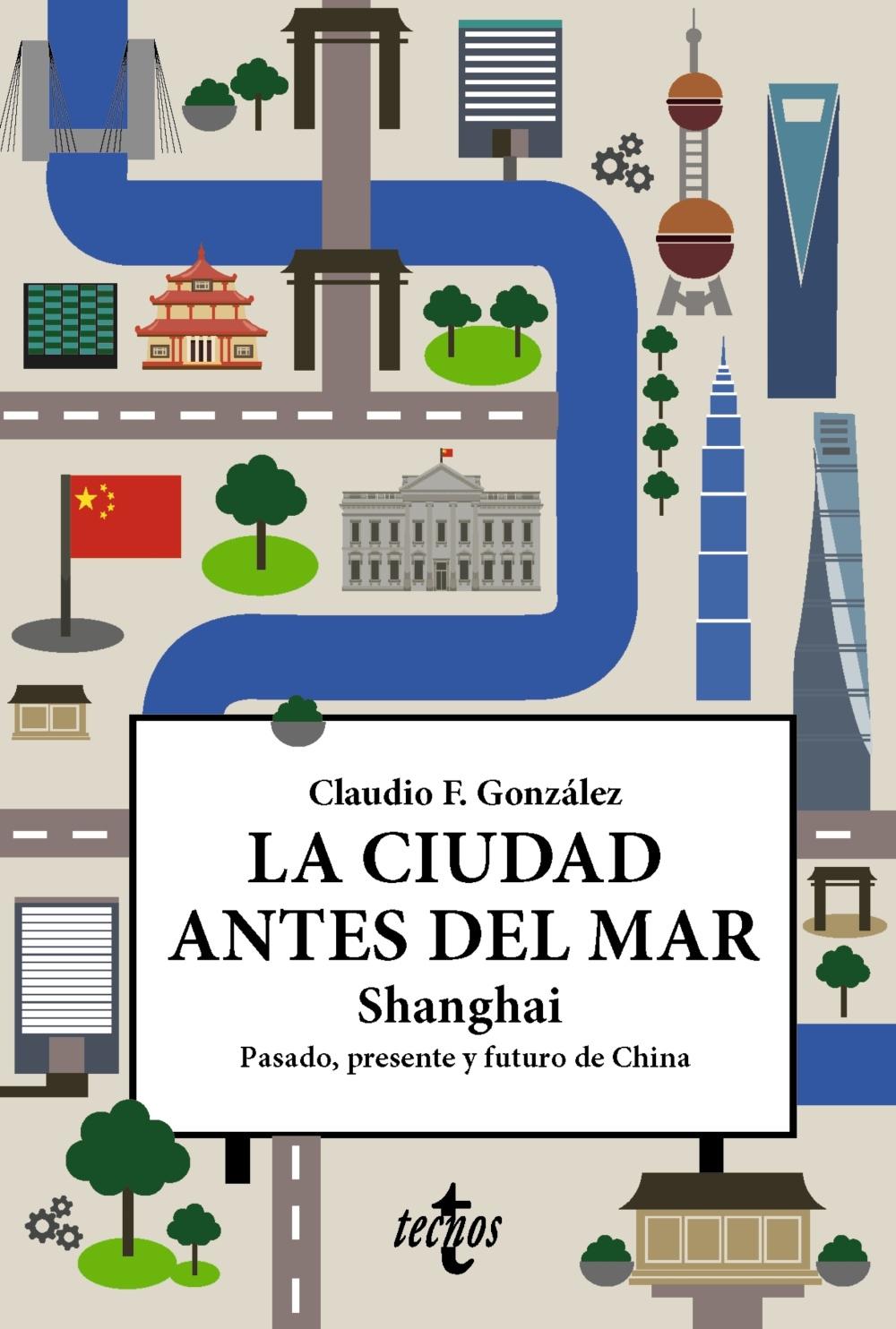 CIUDAD ANTES DEL MAR, LA "SHANGHAI. PASADO, PRESENTE Y FUTURO DE CHINA"