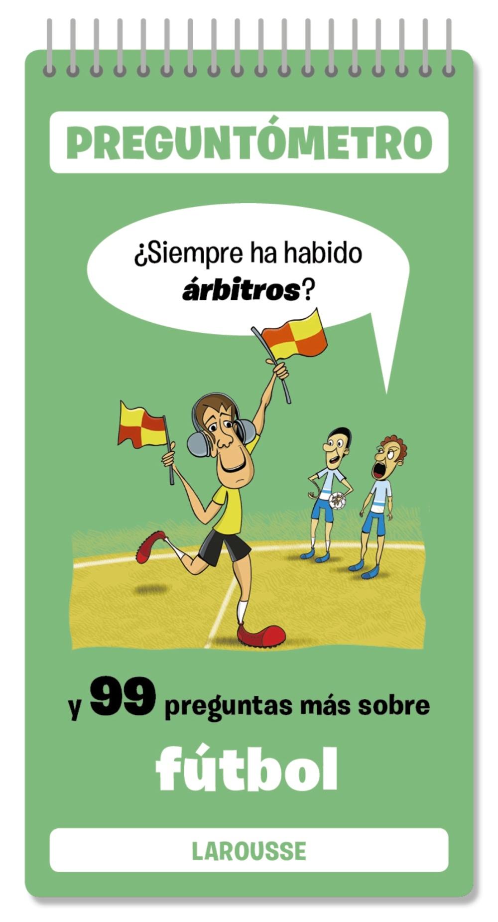 SIEMPRE HA HABIDO ARBITROS? "Y 99 PREGUNTAS MAS SOBRE FUTBOL"