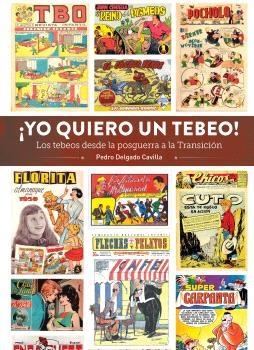 YO QUIERO UN TEBEO! "LOS TEBEOS DESDE LA POSGUERRA A LA TRANSICIÓN"