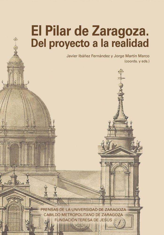 PILAR DE ZARAGOZA. DEL PROYECTO A LA REALIDAD, EL