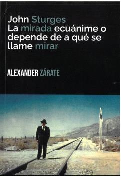 JOHN STURGES "LA MIRADA ECUANIME O DEPENDE DE QUE SE LLAME MIRAR"