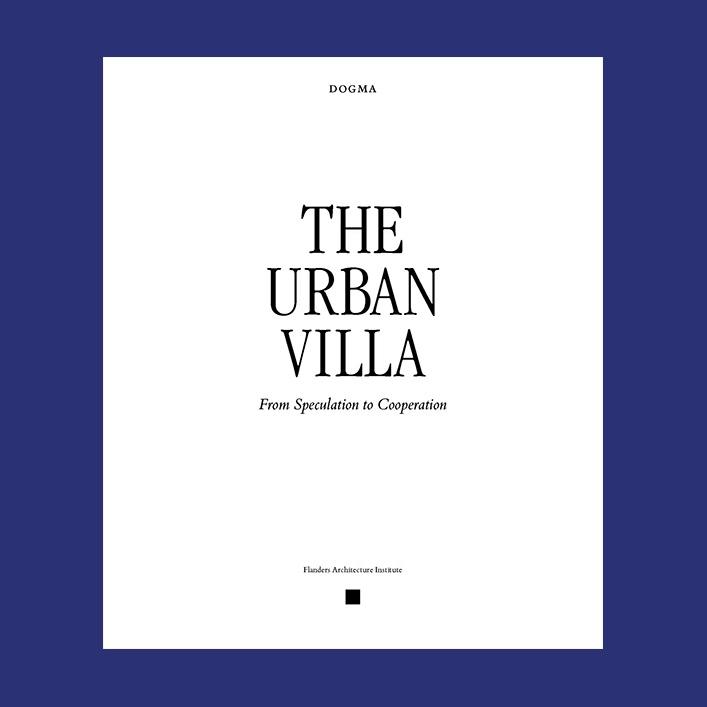 DOGMA: URBAN VILLA. FROM SPECULATION TO COOPERATION