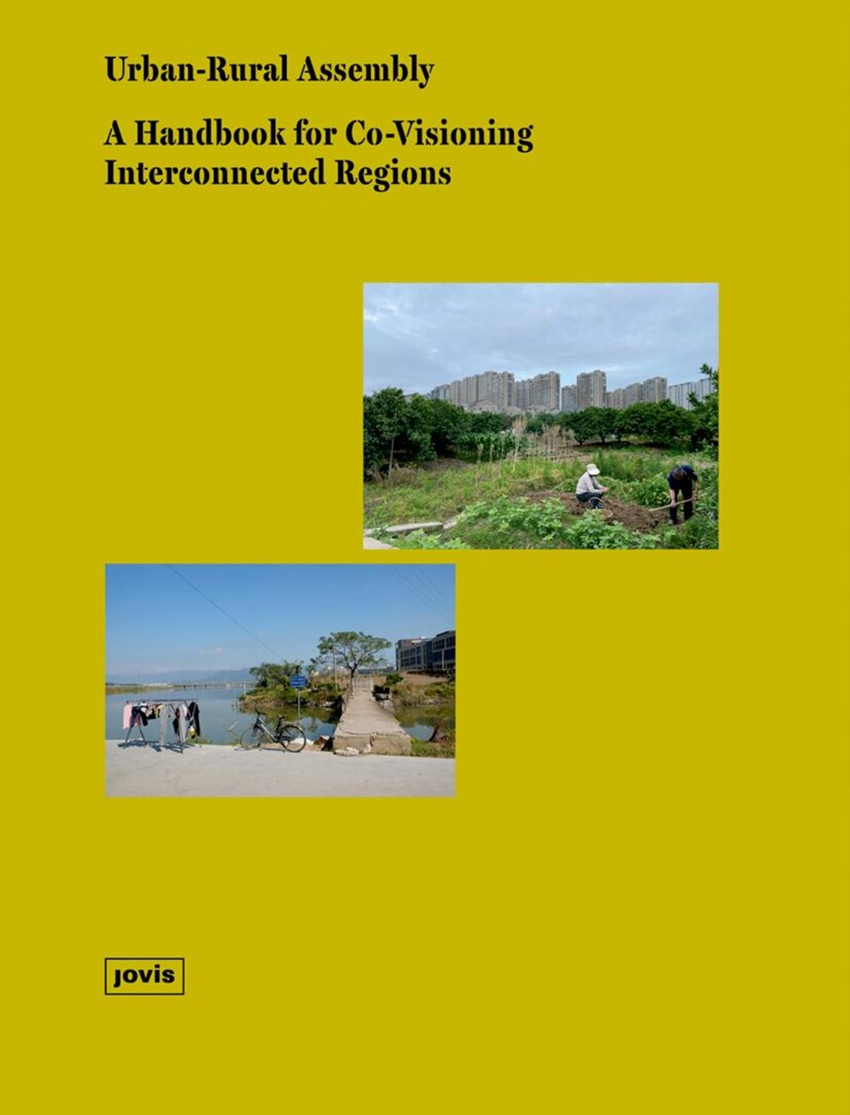 URBAN-RURAL ASSEMBLY "A HANDBOOK FOR CO-VISIONING INTERCONNECTED REGIONS"