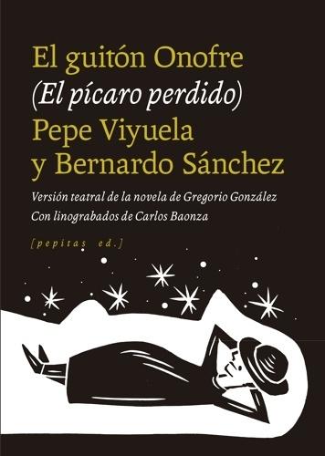 GUITON ONOFRE, EL "(EL PICARO PERDIDO) VERSION TEATRAL DE LA NOVELA DE GREGORIO GONZÁLEZ"
